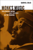 Monk's Music : Thelonius Monk and Jazz History In The Making.