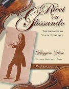 Ricci On Glissando : The Shortcut To Violin Technique / edited by Gregory H. Zayia.