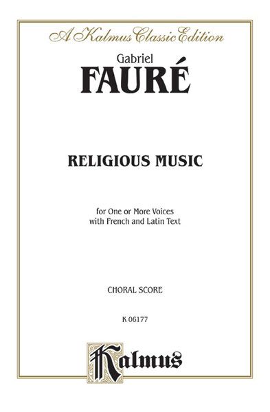 Religious Music For One Or More Voices With French and Latin Text.