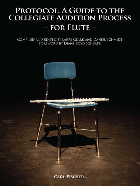 Protocol - A Guide To The College Audition Process : For Flute.