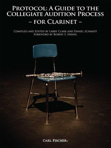 Protocol - A Guide To The College Audition Process : For Clarinet.