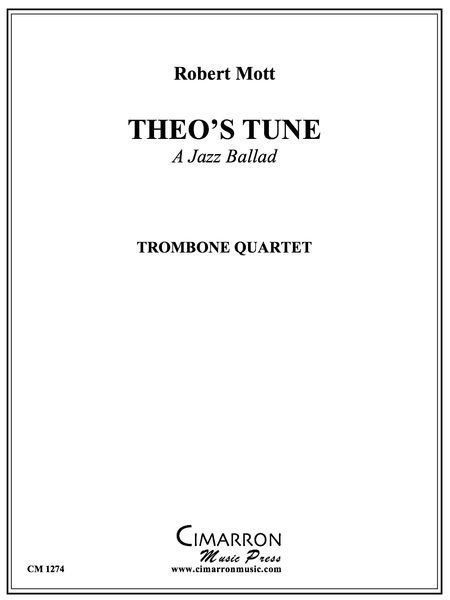 Theo's Tune : A Jazz Ballad For Trombone Quartet.