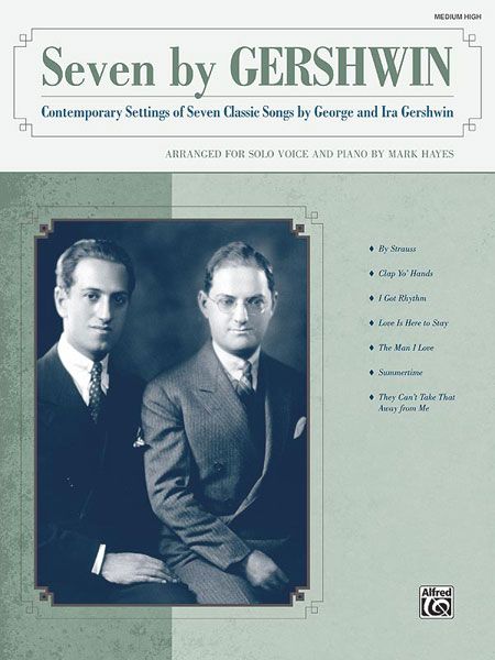 Seven By Gershwin : Contemporary Settings Of Seven Classic Songs / Medium High Voice, Book Only.
