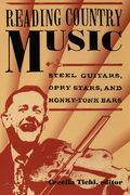 Reading Country Music : Steel Guitars, Opry Stars, and Honky Tonk Bars.