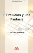 3 Preludios Y Una Fantasia : Para Flauta, Viola Y Arpa (2003).