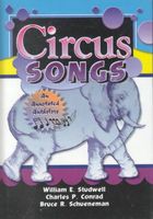 Circus Songs : An Annotated Anthology.