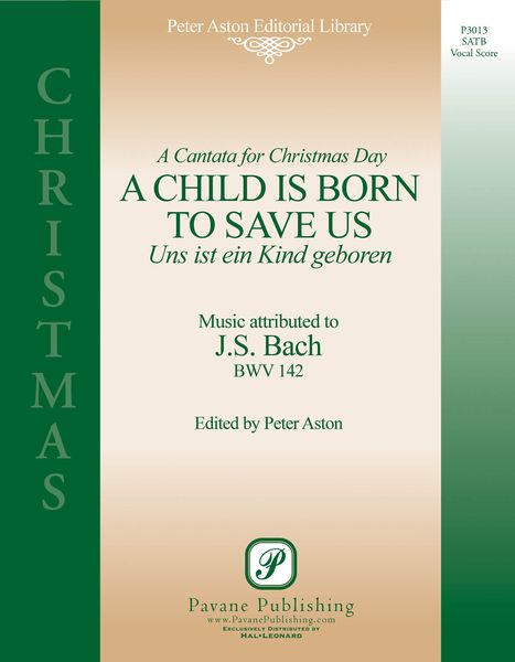 Child Is Born To Save Us : For SATB Choir / edited by Peter Aston.