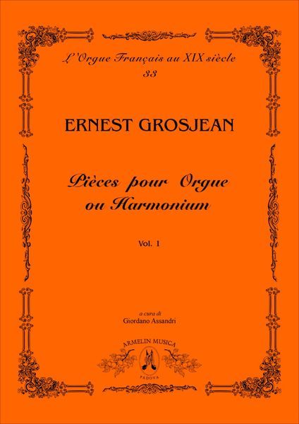 Pieces Pour Orgue Ou Harmonium, Vol. 1 / edited by Giordano Assandri.
