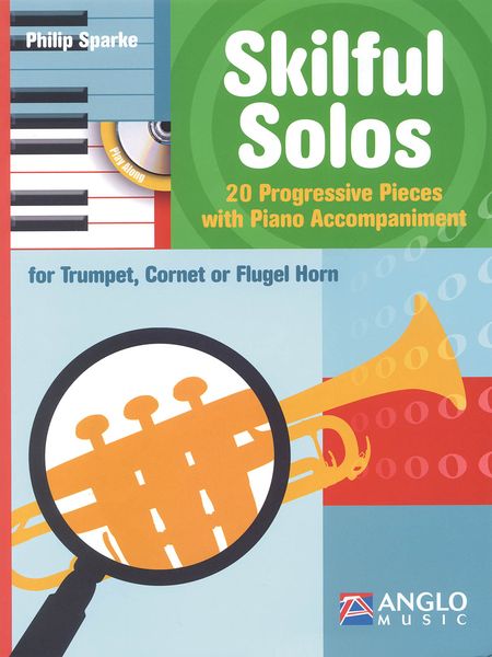 Skilful Solos - 20 Progressive Pieces With Piano Accompaniment : For Trumpet, Cornet Or Flugelhorn.