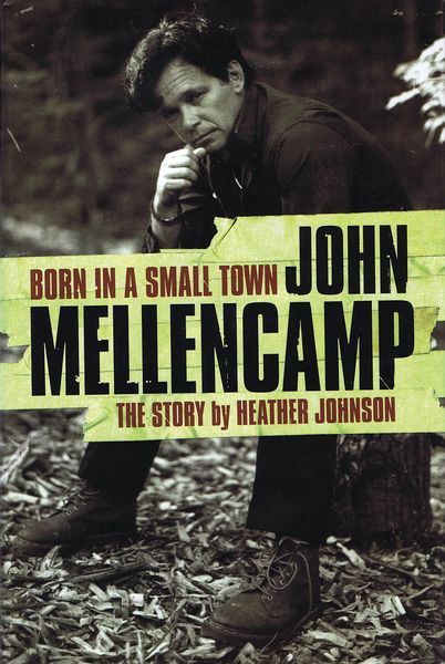 Born In A Small Town : John Mellencamp.