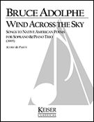 Wind Across The Sky : Songs To Native American Poems For Soprano And Piano Trio (2005).