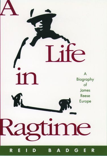 Life In Ragtime : A Biography Of James Reese Europe.