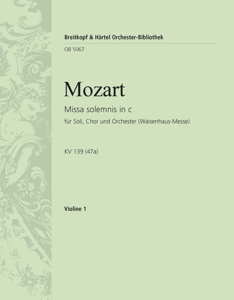 Missa Solemnis, K. 139 - Violin 1 Part.