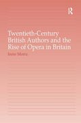 Twentieth-Century British Authors and The Rise Of Opera In Britain.