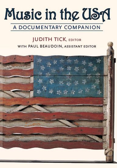 Music In The USA: A Documentary Companion / edited by Judith Tick and Paul E. Beaudoin.