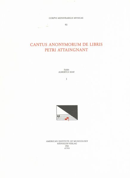 Cantus Anonymorum De Libris Petri Attaingnant, Vol. 1 / edited by Albert Seay and Courtney Adams.