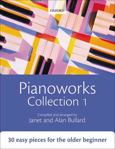 Pianoworks, Collection 1 : 30 Easy Pieces For The Older Beginner.