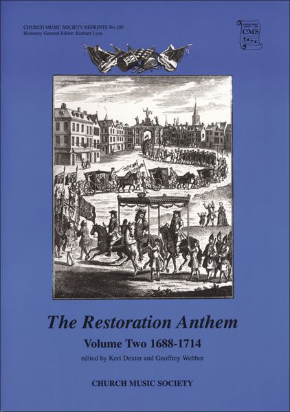 Restoration Anthem, Vol. Two : 1688-1714 / edited by Keri Dexter and Geoffrey Webber.