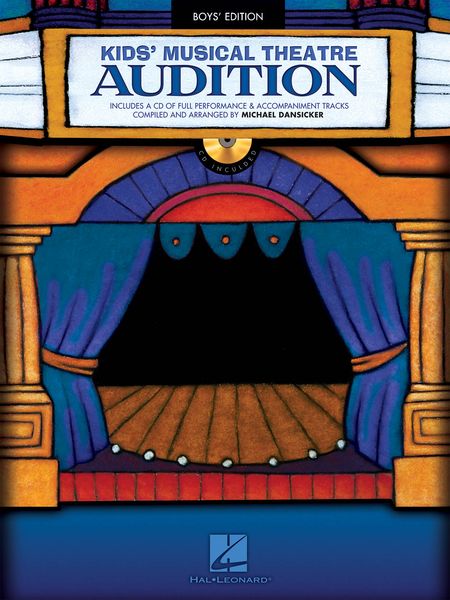 Kid's Musical Theatre Audition : Boy's Edition / Compiled And Arranged By Michael Dansicker.