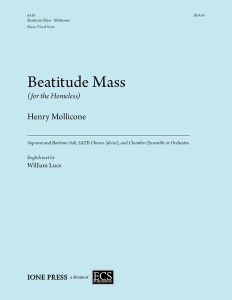 Beatitude Mass (For The Homeless) : For Soprano and Baritone Soli, SATB Chorus (Divisi) And…