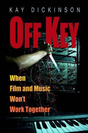 Off Key : When Film and Music Don't Work Together.