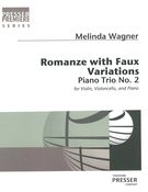 Romanze With Faux Variations (Piano Trio No. 2) : For Violin, Cello And Piano (2003, Rev. 2004).