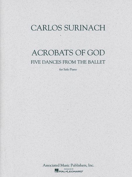 Acrobats Of God : Five Dances From The Ballet : For Solo Piano.