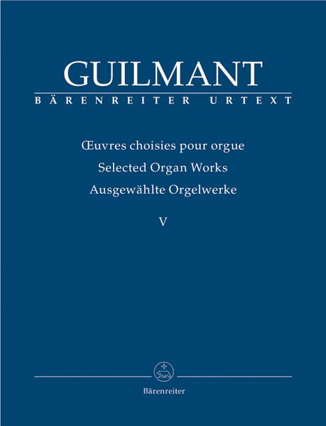 Selected Organ Works, Vol. 5 / edited by Wolf Kalipp.