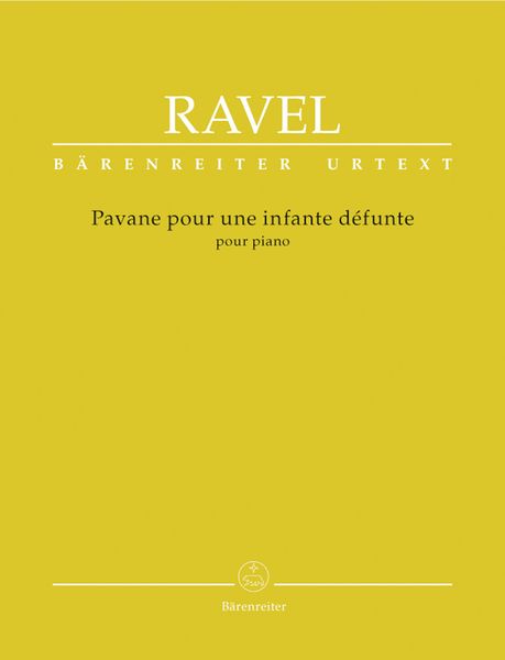 Pavane Pour Une Infante Defunte : Pour Piano / edited by R. Beck and D. Woodfull-Harris.