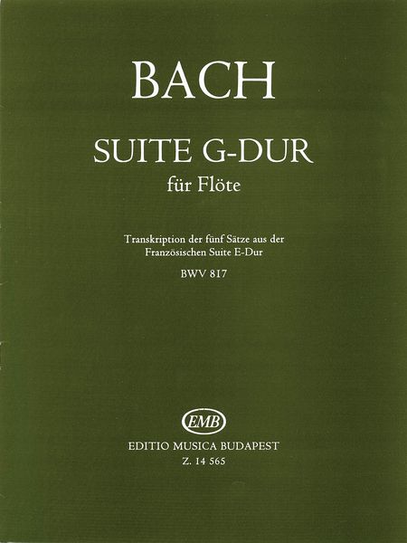 Suite G-Dur : Für Flöte - Transcription Of Five Movements Of The French Suite In E, BWV 817.