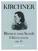 Blume Zum Strauss, Op. 44 : 12 Klavierstücke.