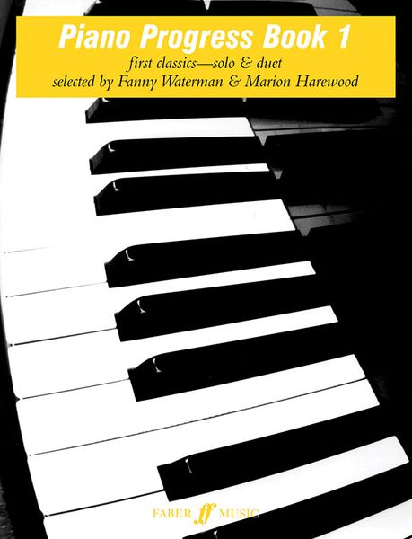 Piano Progress, Book 1 : First Classics Solos and Duets.
/ by Fanny Waterman and Marion Harewood.