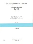 Cantata No. 84 : Ich Bin Vergnuegt Mit Meinem Gluecke, BWV 84.