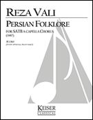 Persian Folklore : For SATB A Capella Chorus (1987) (With Optional Piano Part).