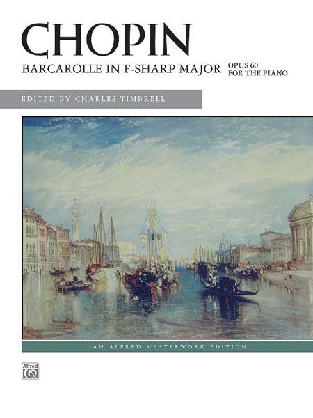 Barcarolle In F Sharp Major, Op. 60 : For The Piano / edited by Charles Timbrell.