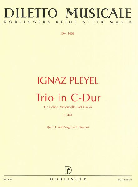Trio In C-Dur, B. 441 : Für Violine, Violoncello Und Klavier / Ed. John F. And Virginia F. Strauss.