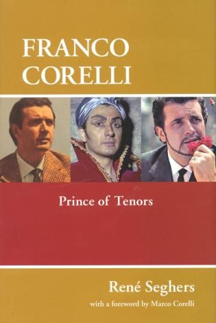 Franco Corelli : Prince Of Tenors.