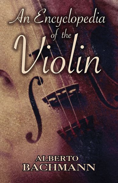 Encyclopedia of The Violin.