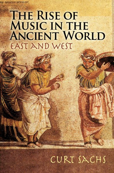 Rise Of Music In The Ancient World, East and West.