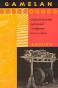 Gamelan : Cultural Interaction and Musical Development In Central Java.