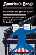 America's Songs : The Stories Behind The Songs Of Broadway, Hollywood And Tin Pan Alley.