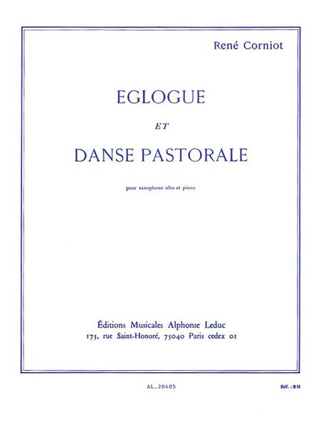 Eglogue Et Danse Pastorale : Pour Saxophone Alto Et Piano.