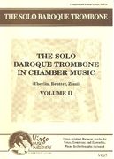 Solo Baroque, Trombone In Chamber Music, Vol. 2 / edited by Eberlin, Reutter & Ziani.