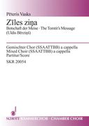 Ziles Zina (The Tomtit's Message) : For Mixed Choir (SSAATTBB).