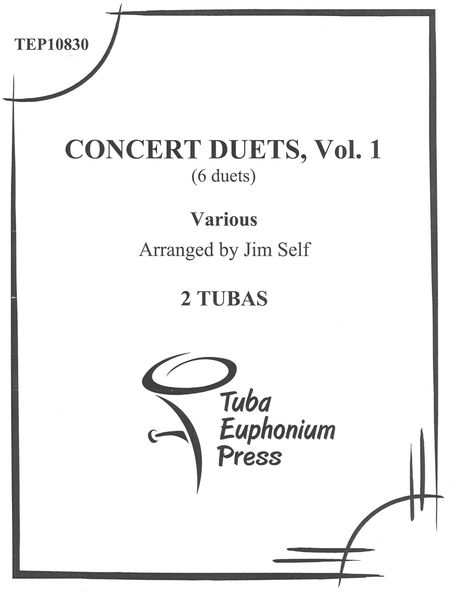 Concert Duets, Vol. 1 (6 Duets) : For 2 Tubas / arranged by Jim Self.