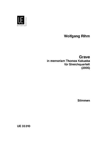 Grave (In Memoriam Thomas Kakuska) : Für Streichquartett (2005).