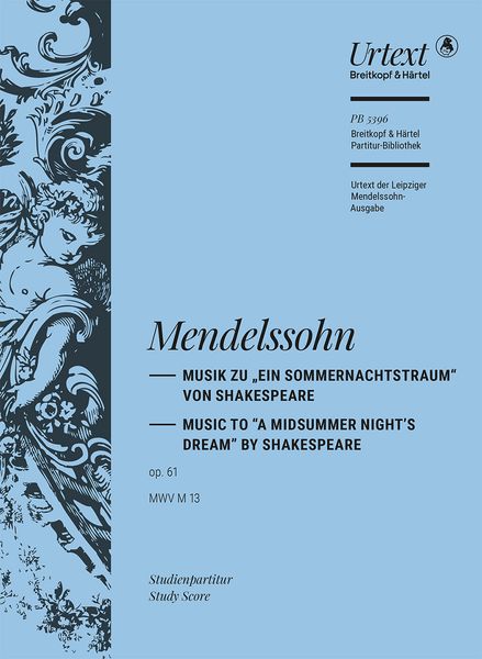 Musik Zu Ein Sommernachtstraum Von Shakespeare, Op. 61 / Edited By Christian Martin Schmidt.