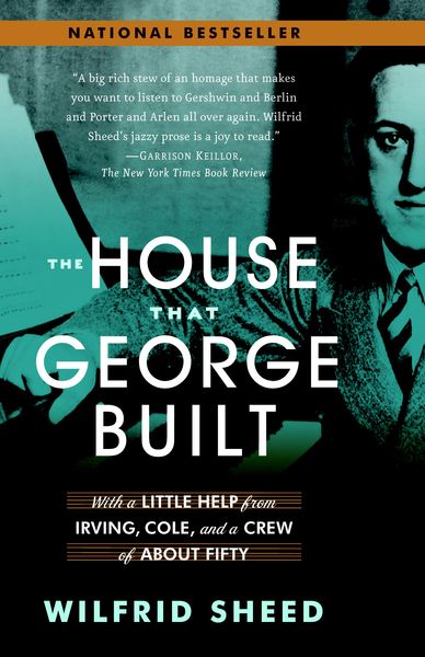 House That George Built : With A Little Help From Irving, Cole, And A Crew Of About Fifty.