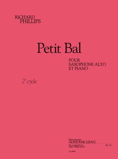 Petit Bal : Pour Saxophone Alto Et Piano.