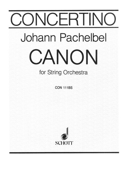 Canon In D Major : For String Orchestra, Or Three Violins With Basso Continuo / Ed. by Helmut May.